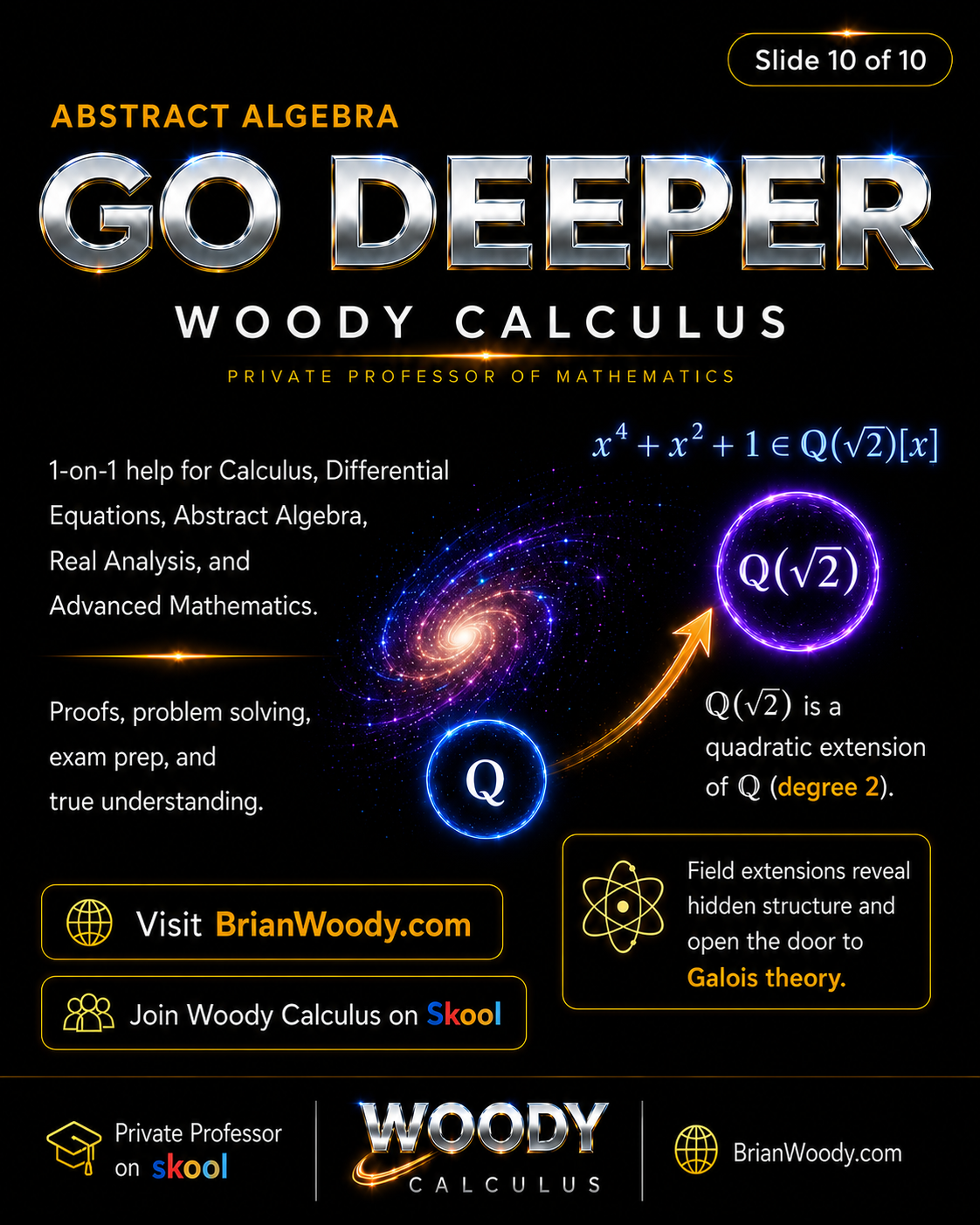 Go Deeper with Woody Calculus Woody Calculus abstract algebra lesson on field extensions, Q square root 2, polynomial roots, degree 2 extensions, and Galois theory.